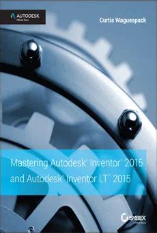 mastering autodesk inventor 2015 and autodesk inventor lt 2015 autodesk official press Kindle Editon