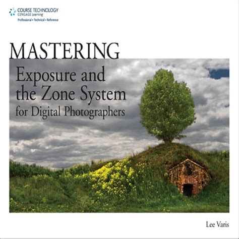 mastering exposure and the zone system for digital photographers Kindle Editon