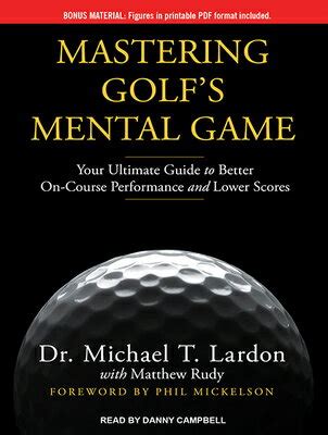 mastering golfs mental game your ultimate guide to better on course performance and lower scores Epub