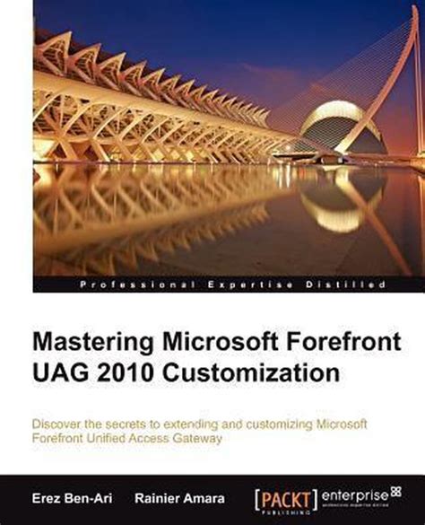 mastering microsoft forefront uag 2010 customization Doc