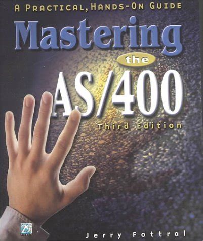 mastering the as or 400 a practical hands on guide third edition Reader