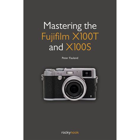 mastering the fujifilm x100t and x100s Reader