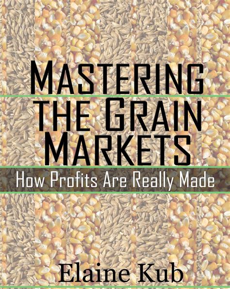 mastering the grain markets how profits are really made Kindle Editon