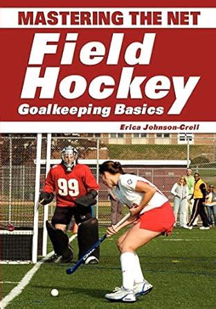 mastering the net field hockey goalkeeping basics PDF