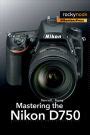 mastering the nikon d750 Epub