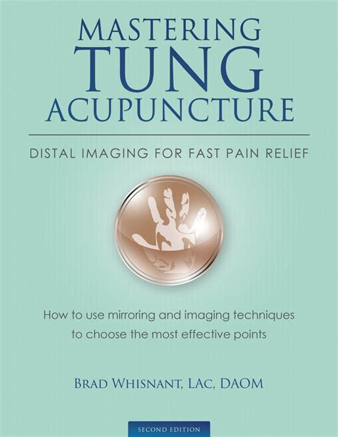 mastering tung acupuncture distal imaging for fast pain relief 2nd edition Doc