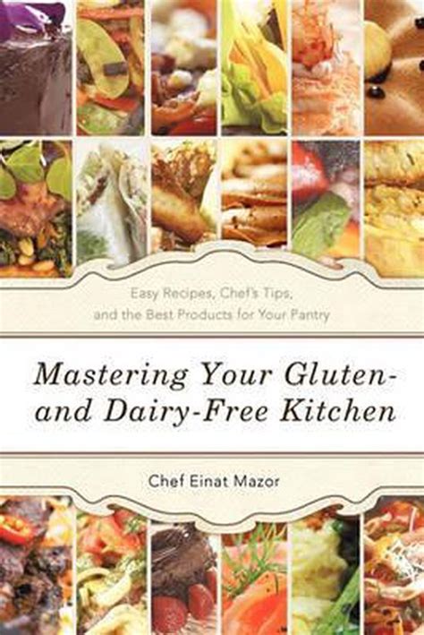 mastering your gluten and dairy free kitchen mastering your gluten and dairy free kitchen Reader