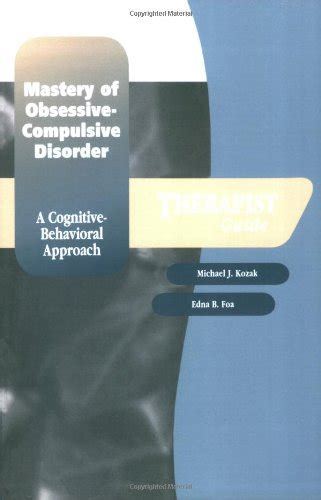 mastery of obsessive compulsive disorder a cognitive behavioral approach therapist guide mastery of obsessive compulsive disorder a cognitive behavioral approach therapist guide PDF