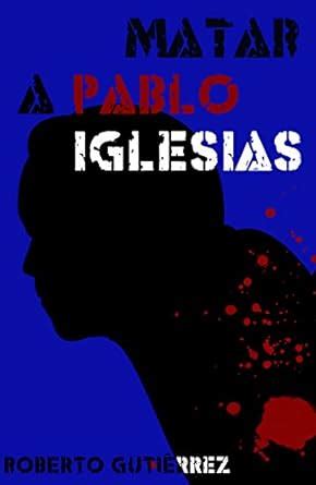 matar a pablo iglesias Reader