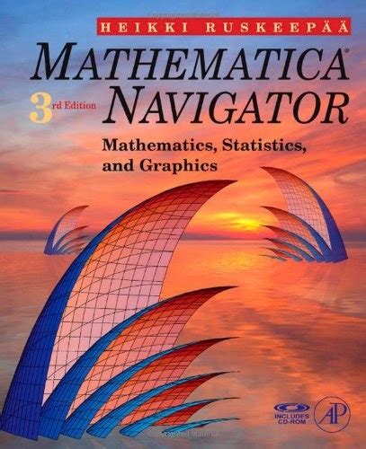 mathematica navigator mathematics statistics and graphics third edition Reader