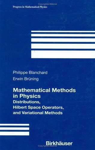 mathematical methods in physics distributions hilbert space operators and variational methods progress in Kindle Editon