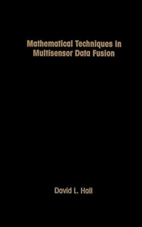 mathematical techniques in multisensor data fusion artech house radar library Doc