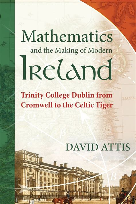 mathematics and the making of modern ireland trinity college dublin from cromwell to the celtic tiger PDF