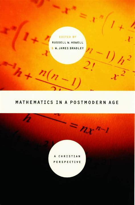 mathematics in a postmodern age a christian perspective Epub