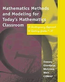 mathematics methods and modeling for todays mathematics classroom a contemporary approach to teaching grades 7 12 Reader