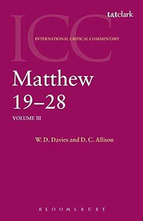 matthew 19 28 volume 3 international critical commentary Reader