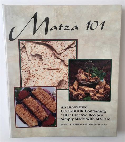 matza 101 an innovative cookbook containing 101 creative recipes simply made with matza Reader