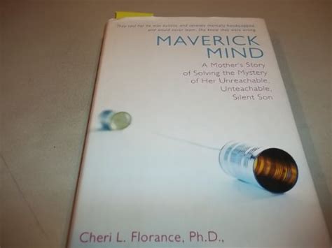 maverick mind a mothers story of solving the mystery of her unreachable unteachable silent son Kindle Editon