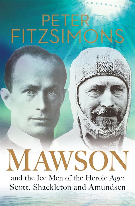 mawson and the ice men of the heroic age scott shackleton and amundsen Reader