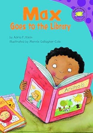 max goes to the library read it readers the life of max Reader