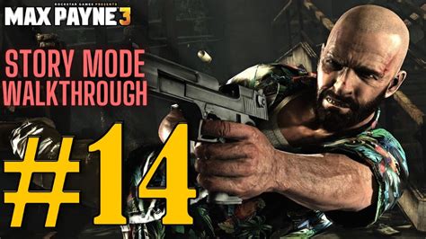 Max Payne 3 Chapter 14 Walkthrough