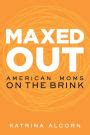 maxed out american moms on the brink Reader