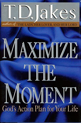 maximize the moment gods action plan for your life Reader