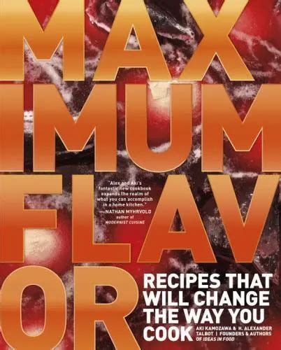 maximum flavor recipes that will change the way you cook Reader