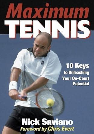 maximum tennis 10 keys to unleashing your on court potential Doc