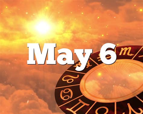 may 6th astrology sign