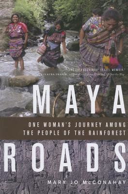 maya roads one womans journey among the people of the rainforest Epub