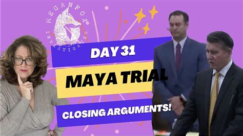 maya trial closing arguments