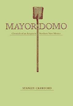 mayordomo chronicle of an acequia in northern new mexico PDF