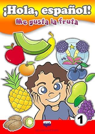 me gusta la fruta spanish edition free Doc