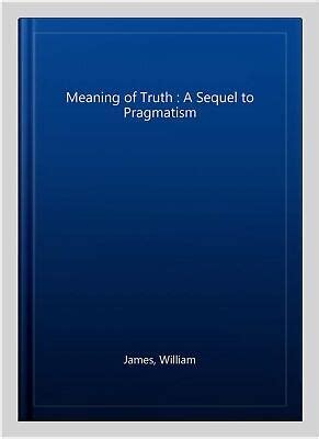 meaning truth sequel pragmatism Epub