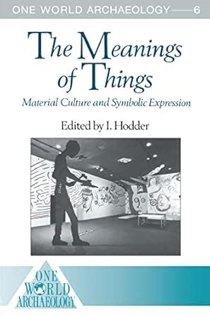 meanings things material expression archaeology Epub