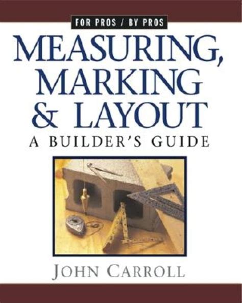 measuring marking and layout a builders guide for pros by pros PDF