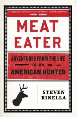 meat eater adventures from the life of an american hunter Doc