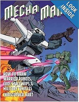 mecha mania how to draw warrior robots cool spaceships and military vehicles christopher hart titles PDF