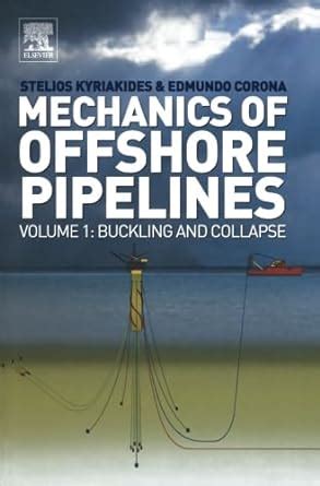 mechanics of offshore pipelines volume 1 buckling and collapse Doc