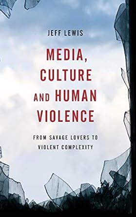 media culture human violence complexity PDF