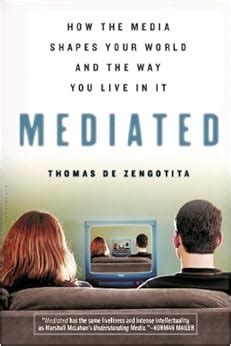 mediated how the media shapes our world and the way we live in it Doc