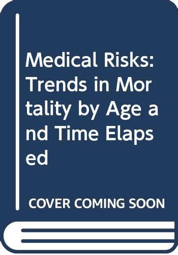 medical risks 2 volumes trends in mortality by age and time elapsed Doc