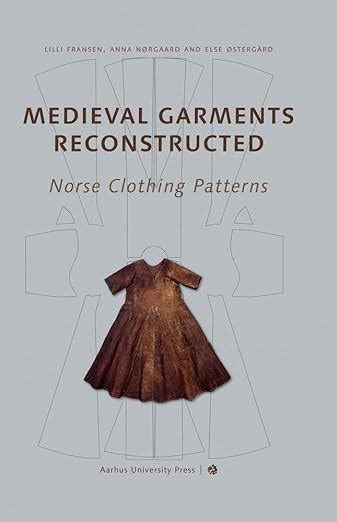 medieval garments reconstructed norse clothing patterns Doc