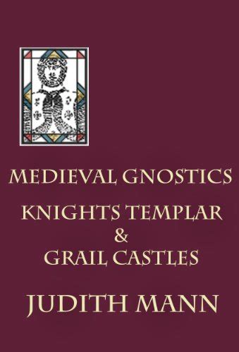 medieval gnostics knights templar and grail castles Kindle Editon