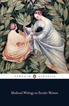 medieval writings on secular women penguin classics PDF