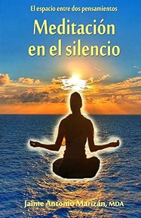 meditacion en el silencio el espacio entre dos pensamientos Epub