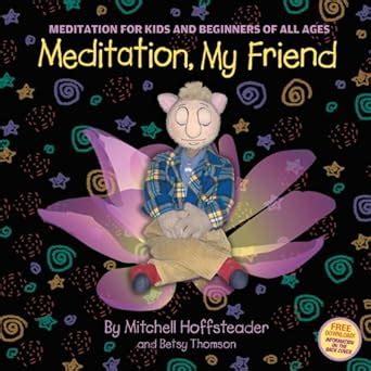 meditation my friend meditation for kids and beginners of all ages Kindle Editon