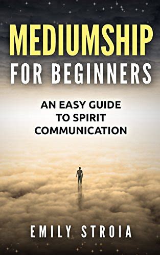 mediumship for beginners an easy guide for spirit communication Epub