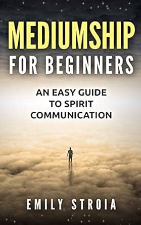 mediumship for beginners an easy guide for spirit communication Epub